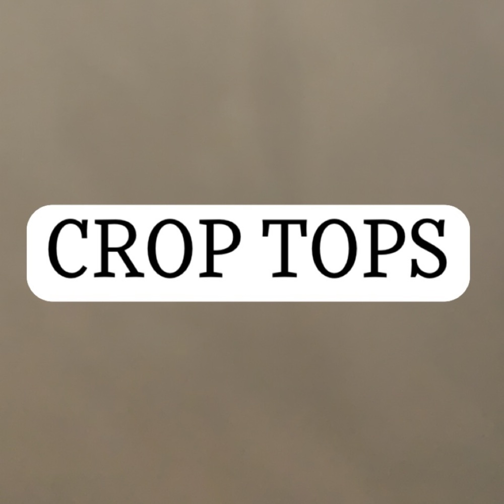 CROP TOPS